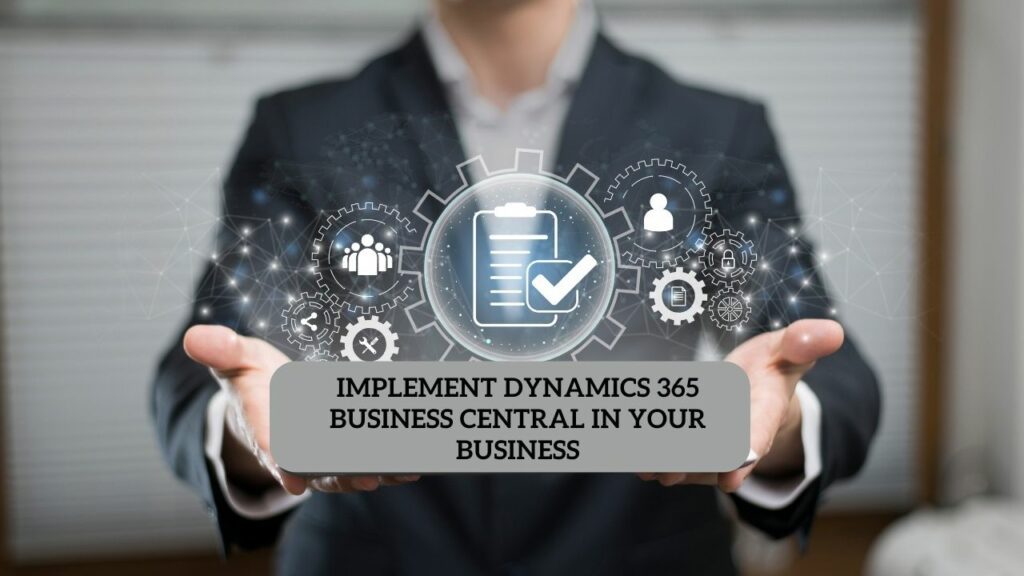 Implement-Dynamics-365-Business-Central-in-Your-Business