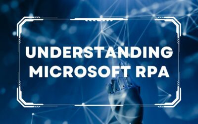 Understanding Microsoft RPA