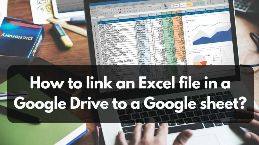How to link an Excel file in a Google Drive to a Google sheet