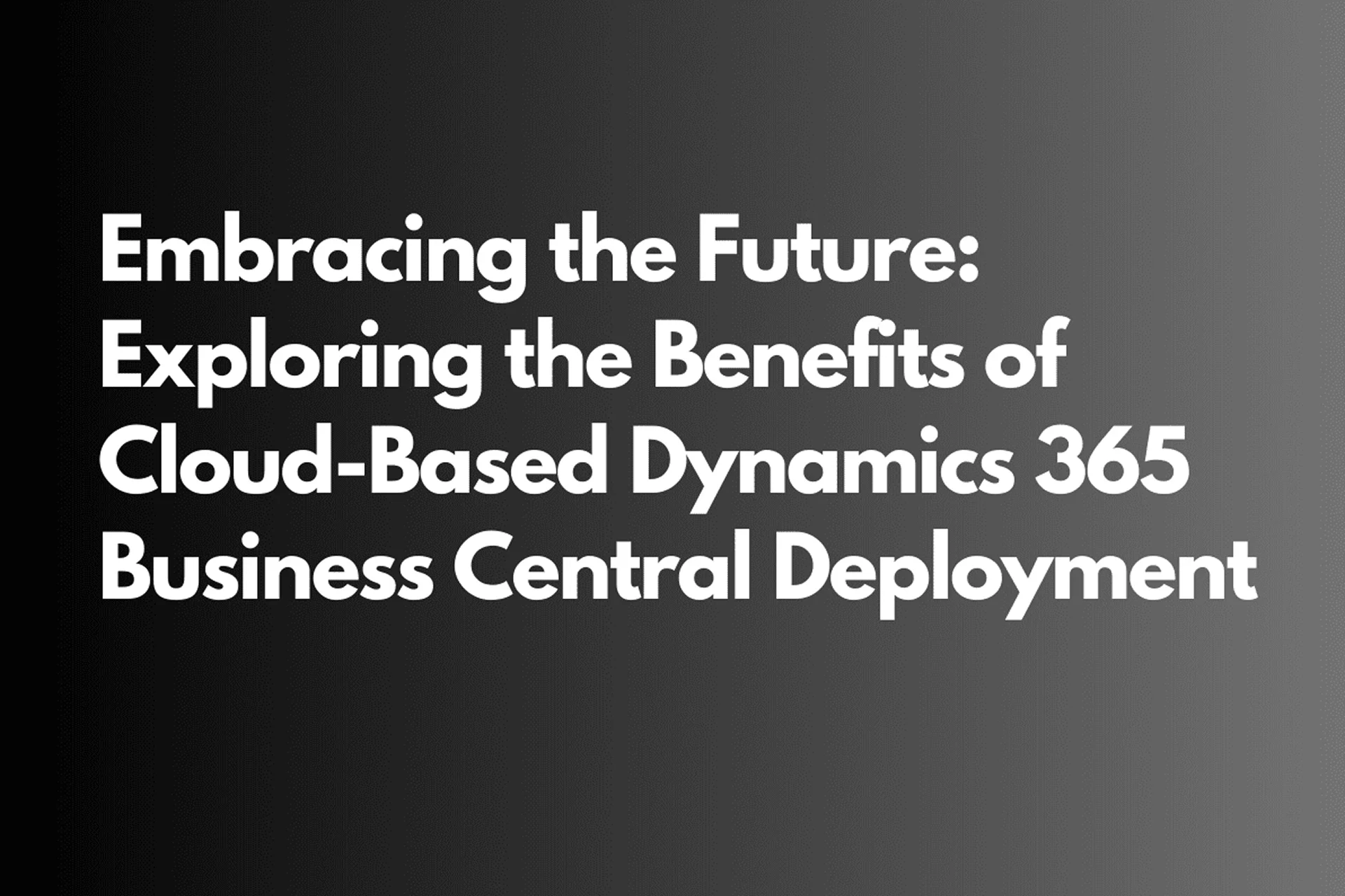 Exploring-the-Benefits-of-Cloud-Based-Dynamics-365-featured-img